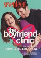 Seventeen: The Boyfriend Clinic: The Final Word on Flirting, Dating, Guys, and Love (Seventeen) 0064472353 Book Cover