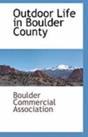 Outdoor Life in Boulder County 1117874540 Book Cover