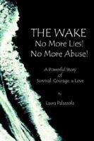 The Wake: No More Lies! No More Abuse! 1414010362 Book Cover