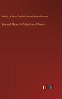 Sea and Shore. A Collection of Poems 3385415616 Book Cover