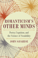 Romanticism’s Other Minds: Poetry, Cognition, and the Science of Sociability 0814256058 Book Cover