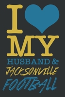 I Love My Husband and Jacksonville Football: 6x9 inch lined ruled paper notebook notes 1676885625 Book Cover