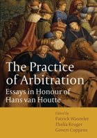 The Practice of Arbitration: Essays in Honour of Hans van Houtte 1849463336 Book Cover
