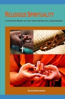 Religious Spirituality : A Pocket Book to the True Spiritual Awakening 1711044601 Book Cover