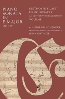 Piano Sonata in E Major, Op. 109: Beethoven's Last Piano Sonatas, an Edition with Elucidation, Volume 1 0199914206 Book Cover