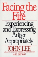 Facing the Fire: Experiencing and Expressing Anger Appropriately 0553372408 Book Cover
