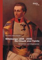 Mitteleuropa 1658 - 2008: Die Chronik Einer Familie 3954253941 Book Cover