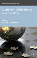 Migration, Globalization, and the State (International Political Economy Series) 1137033754 Book Cover
