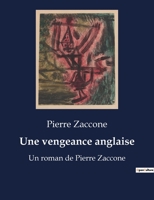 Une vengeance anglaise: Un roman de Pierre Zaccone B0BYRD1BDT Book Cover