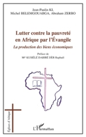 Lutter contre la pauvreté en Afrique par l'Evangile: La production des biens économiques (Églises d'Afrique) (French Edition) 2296080529 Book Cover