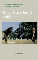 Es darf sich leicht anfühlen: 16 Life-Coachings mit Pferden 3347413199 Book Cover