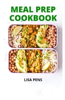 MEAL PREP COOKBOOK: The Ultimate Cookbооk fоr Mаkе-Ahеаd Foods, Awesome Rесіреѕ fоr Ready-to-Go Mеаlѕ B09BGKJT5V Book Cover