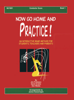 Now Go Home and Practice Book 1 Conductor Score: A Band Method for Students, Teachers, and Parents 0893283975 Book Cover