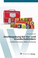 Hochbegabung bei Vor- und Grundschulkindern: Verhaltensmerkmale, Risiken, Förderung 3639442717 Book Cover