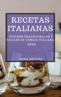 Recetas Italianas 2021 (Italian Cookbook 2021 Spanish Edition): Postres Tradicionales Y F�ciles de Comida Italiana 1801989419 Book Cover