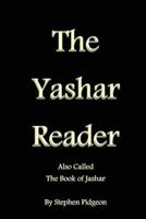 The Yashar Reader: Also Called the Book of Jasher 1499540183 Book Cover