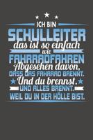 Ich Bin Schulleiter Das Ist So Einfach Wie Fahrradfahren. Abgesehen Davon, Dass Das Fahrrad brennt. Und Du Brennst. Und Alles Brennt. Weil Du In Der H�lle Bist.: Praktischer Wochenplaner f�r ein ganze 1080751335 Book Cover