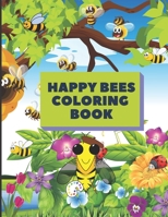 Happy Bees Coloring Book: Enjoy 50 designs of Bees for Boys and Girls B08PX7KDK8 Book Cover
