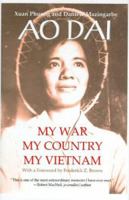 Ao Dai: My War, My Country, My Vietnam 0971840628 Book Cover