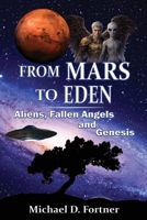 From Mars to Eden: Aliens, Fallen Angels, and Genesis B0H1G46K8K Book Cover
