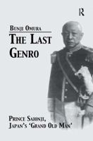 The Last Genro: Prince Saionji, Japan's “Grand Old Man” 1138979392 Book Cover