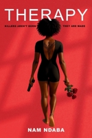 Therapy: Killers aren’t born, they are made. B0FWJZJX2S Book Cover