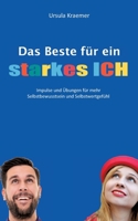 Das Beste für ein starkes Ich: Impulse und Übungen für mehr Selbstbewusstsein und Selbstwertgefühl (German Edition) 3759787568 Book Cover