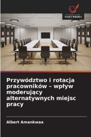 Przywództwo i rotacja pracowników - wplyw moderujący alternatywnych miejsc pracy 6630201671 Book Cover