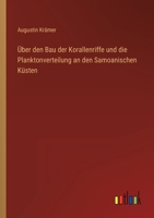 �ber den Bau der Korallenriffe und die Planktonverteilung an den Samoanischen K�sten 3368497286 Book Cover