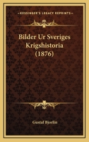Bilder Ur Sveriges Krigshistoria (1876) 1167517849 Book Cover