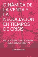 Din�mica de la Venta Y La Negociaci�n En Tiempos de Crisis: de la Venta Tradicional a la Venta Digital B0863TKYBD Book Cover