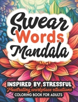 Mandalas & Swear Word Creativity: For Adults & Teens: Boho Style & Good Vibes B0CL8RLSB7 Book Cover