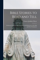Bible Stories to Read and Tell: 150 Stories From the Old Testament, With References to the Old and New Testaments 1015259235 Book Cover