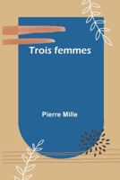 Trois femmes 3988812625 Book Cover