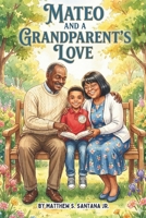 Mateo and a Grandparents Love (Life is Only for a Moment) B0GXFMRKMB Book Cover