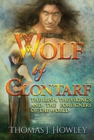 Wolf of Clontarf: The Irish, the Vikings and the Foreigners of the World B0GX5TPD32 Book Cover
