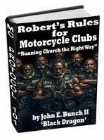 Robert's Rules for Motorcycle Clubs: "Running Church the Right Way!" (Motorcycle Clubs Bible - How to Run Your MC) B0GDM6T8PD Book Cover