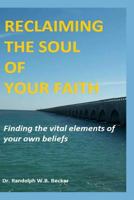 Reclaiming the Soul of Your Faith 0615919588 Book Cover