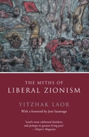 The Myths of Liberal Zionism 1784786284 Book Cover