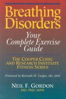 Breathing Disorders: Your Complete Exercise Guide (Cooper Clinic and Research Institute Fitness Series) 0873224264 Book Cover