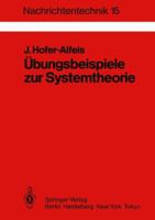 Übungsbeispiele Zur Systemtheorie: 41 Aufgaben Mit Ausführlich Kommentierten Lösungen 3540150838 Book Cover