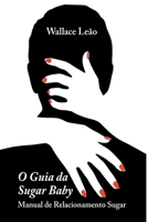 O Guia Da Sugar Baby (Portuguese Edition) 6558729121 Book Cover