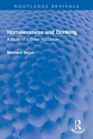 Homelessness and Drinking: A Study of a Street Population 103228322X Book Cover