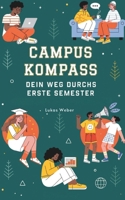 Campus Kompass: Dein Weg Durchs Erste Semester (German Edition) B0GPY7CQDD Book Cover