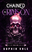Chained In Crimson: A Dark Forced Proxmity Mafia Romnace (The Bellanti Bloodlines Book 3) B0FVTDYDH5 Book Cover