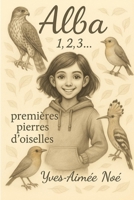 Alba Ramalu 1,2,3...: Premières pierres d'oiselles (French Edition) B0FGTTG4KG Book Cover