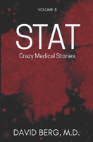 Stat: Crazy Medical Stories: Volume 8 B0CJL76F2G Book Cover