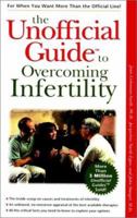 Unofficial Guide to Overcoming Infertility 0028629167 Book Cover