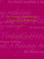 The flutist's handbook: A pedagogy anthology 096579041X Book Cover