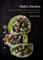 Diala's Kitchen: Plant-Forward and Pescatarian Recipes Inspired by Home and Travel 0735234930 Book Cover